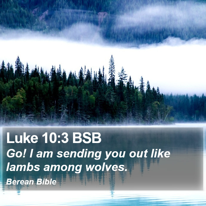 Luke 10:3 BSB Bible Study