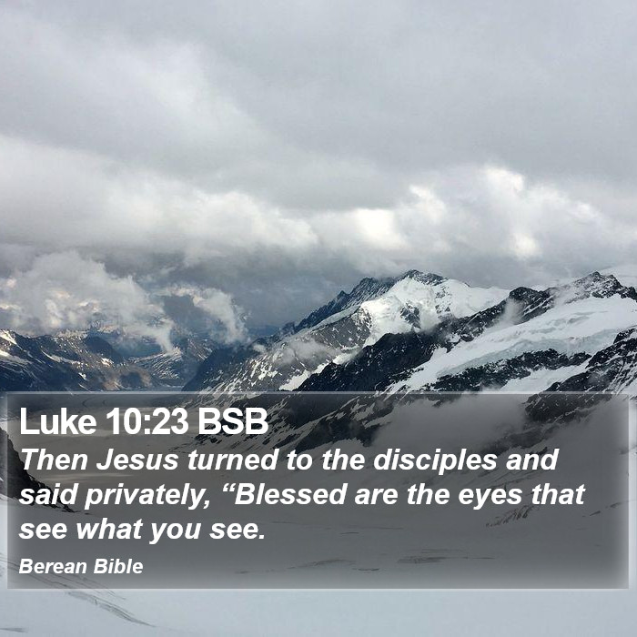 Luke 10:23 BSB Bible Study