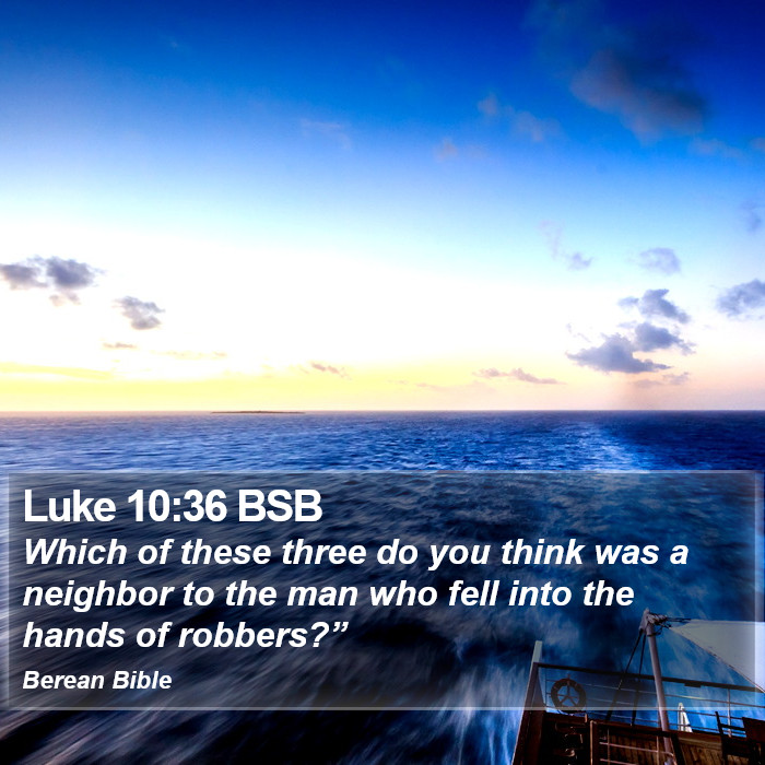 Luke 10:36 BSB Bible Study