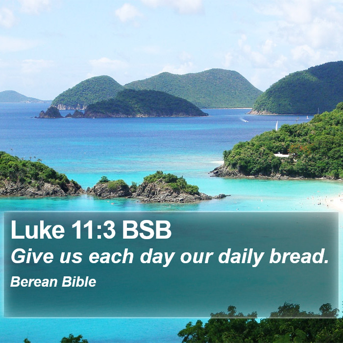 Luke 11:3 BSB Bible Study