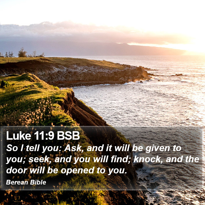 Luke 11:9 BSB Bible Study