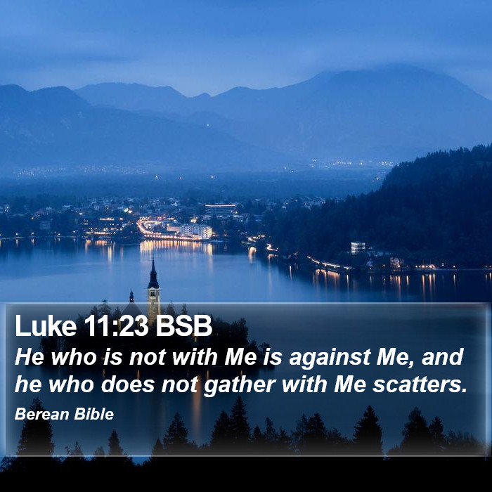 Luke 11:23 BSB Bible Study