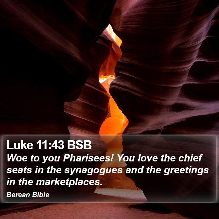 Luke 11:43 BSB Bible Study