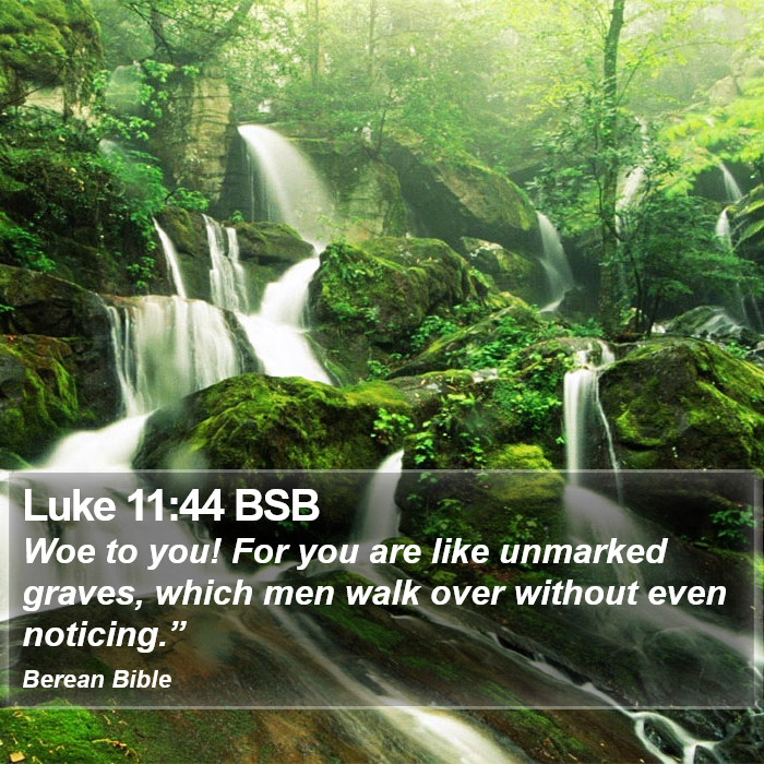 Luke 11:44 BSB Bible Study