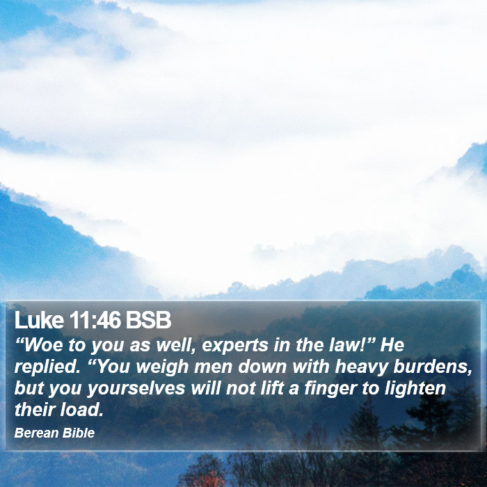 Luke 11:46 BSB Bible Study