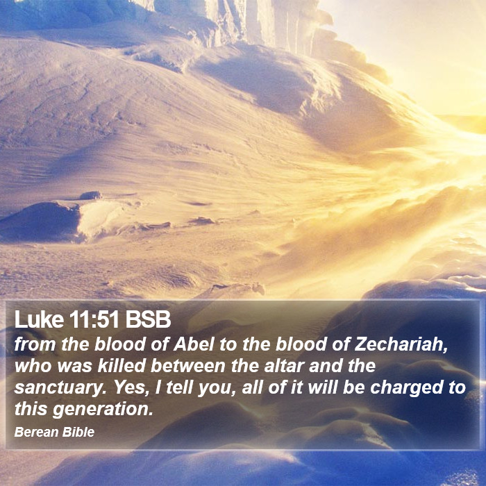 Luke 11:51 BSB Bible Study