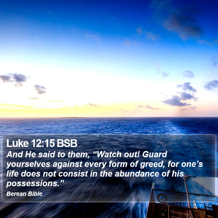 Luke 12:15 BSB Bible Study