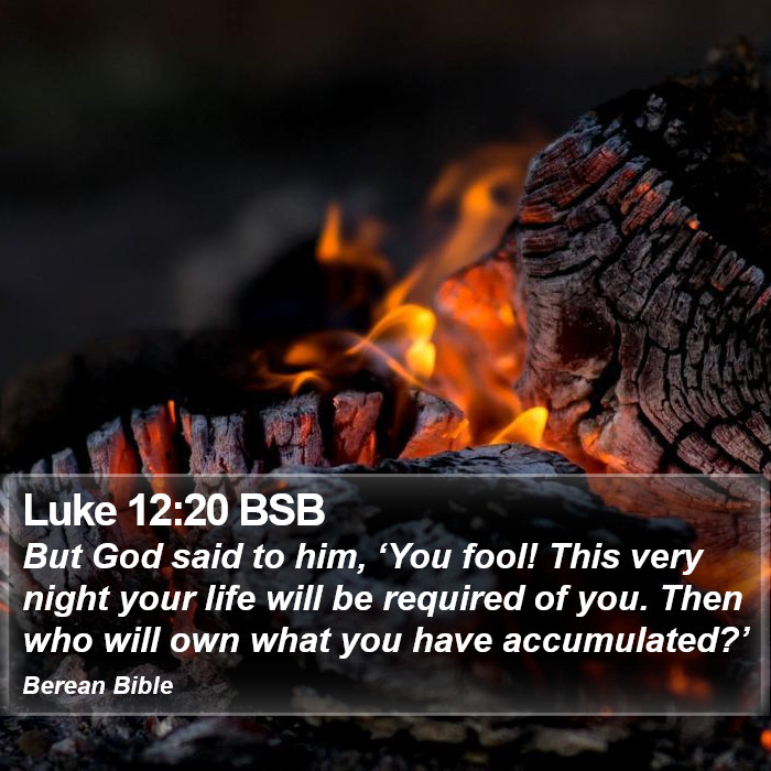 Luke 12:20 BSB Bible Study