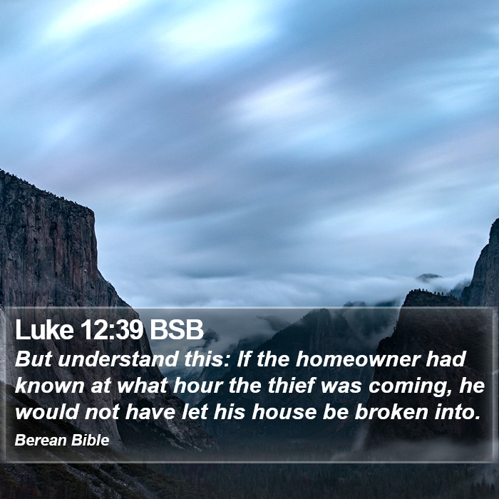 Luke 12:39 BSB Bible Study