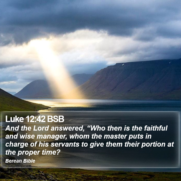 Luke 12:42 BSB Bible Study