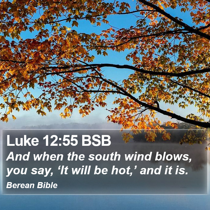 Luke 12:55 BSB Bible Study