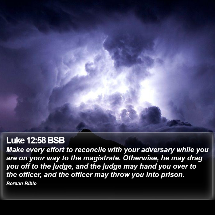 Luke 12:58 BSB Bible Study