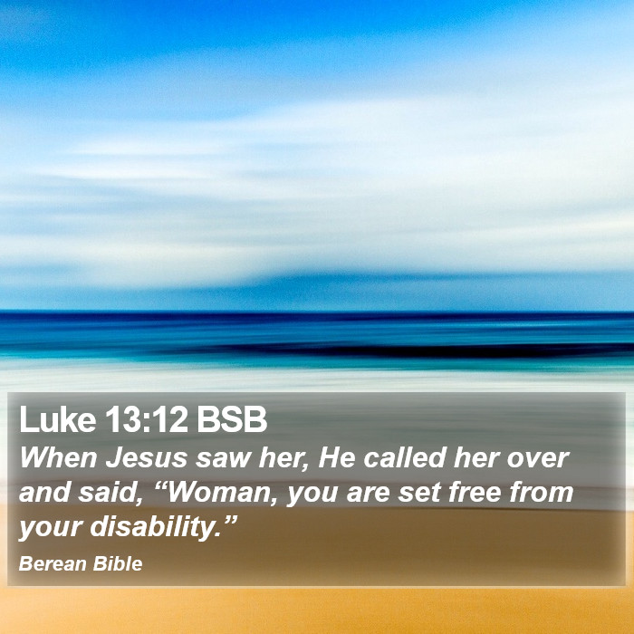 Luke 13:12 BSB Bible Study