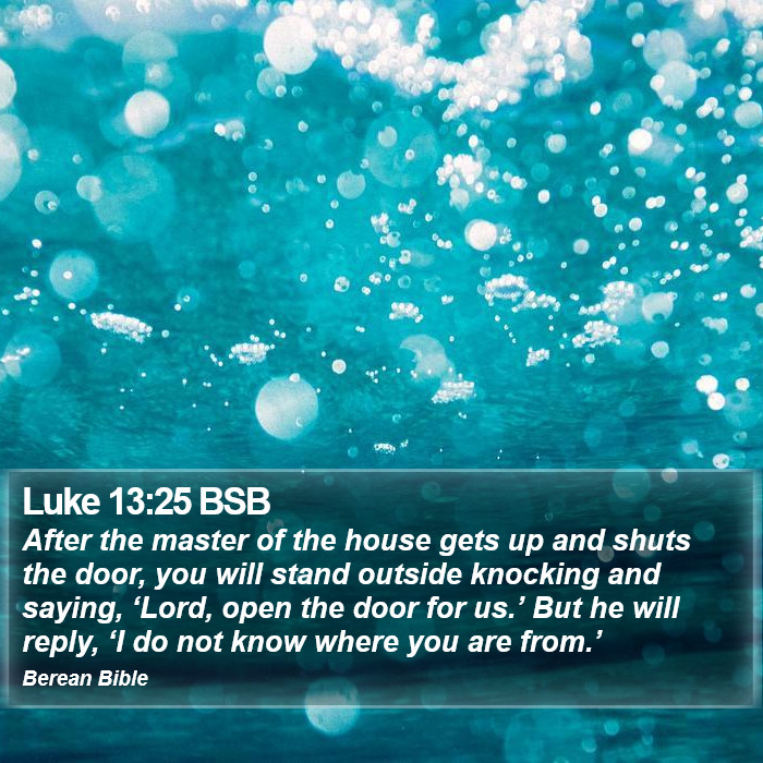 Luke 13:25 BSB Bible Study