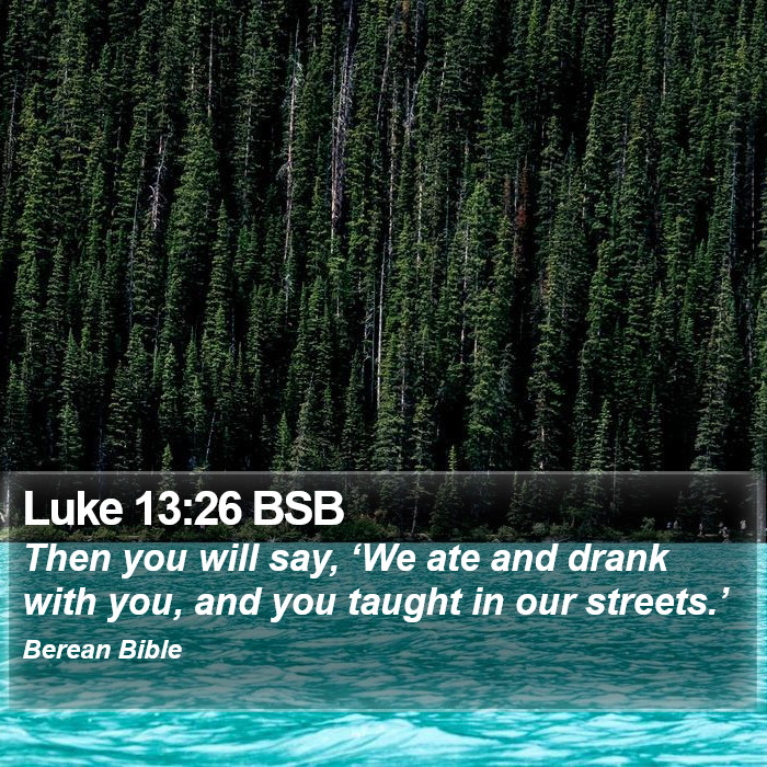 Luke 13:26 BSB Bible Study