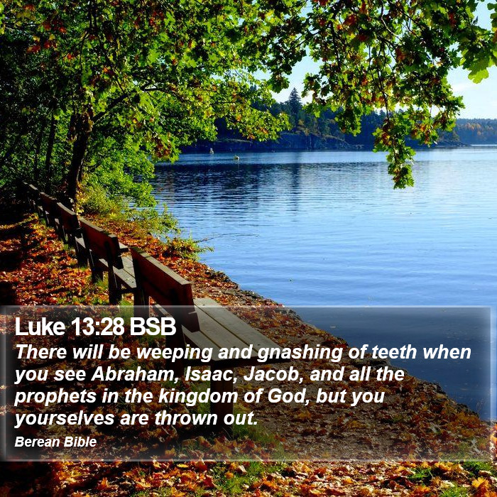 Luke 13:28 BSB Bible Study