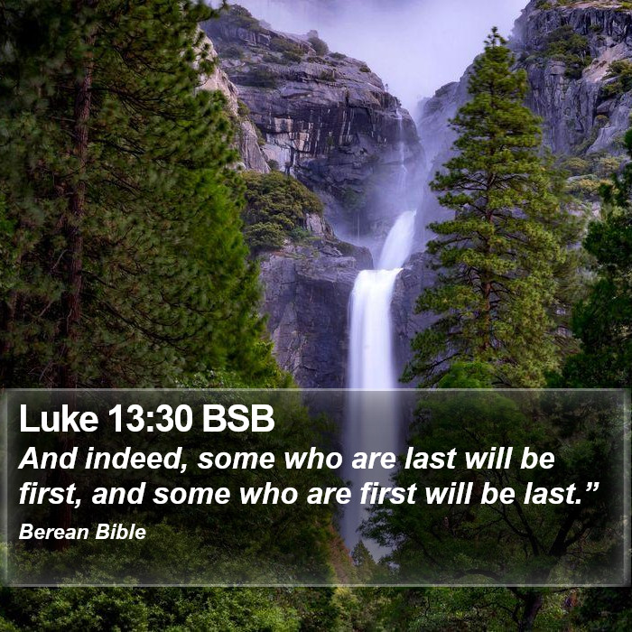 Luke 13:30 BSB Bible Study