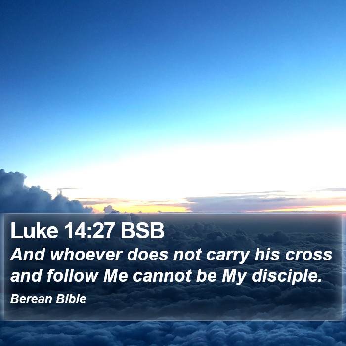 Luke 14:27 BSB Bible Study