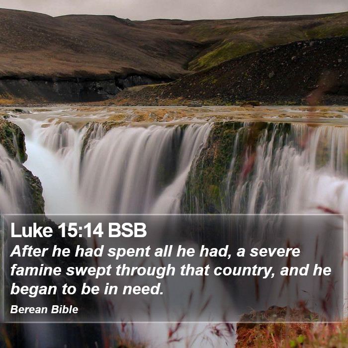 Luke 15:14 BSB Bible Study