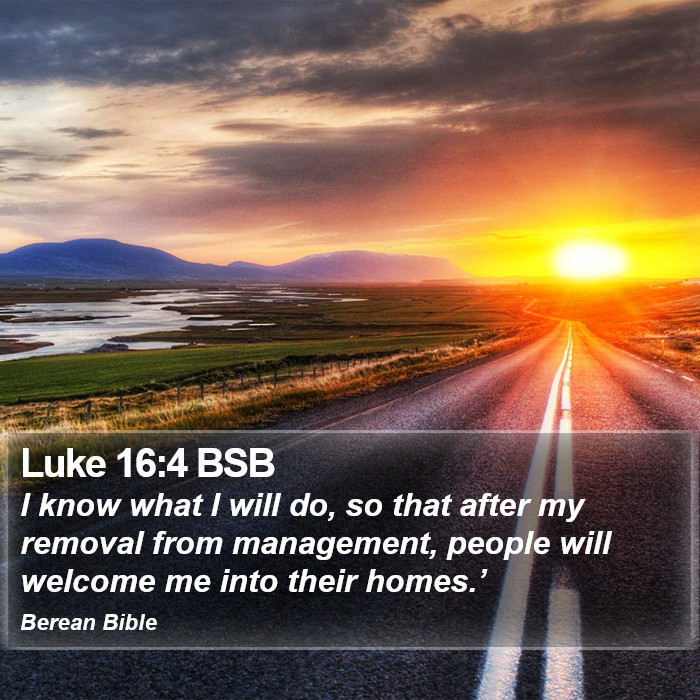 Luke 16:4 BSB Bible Study