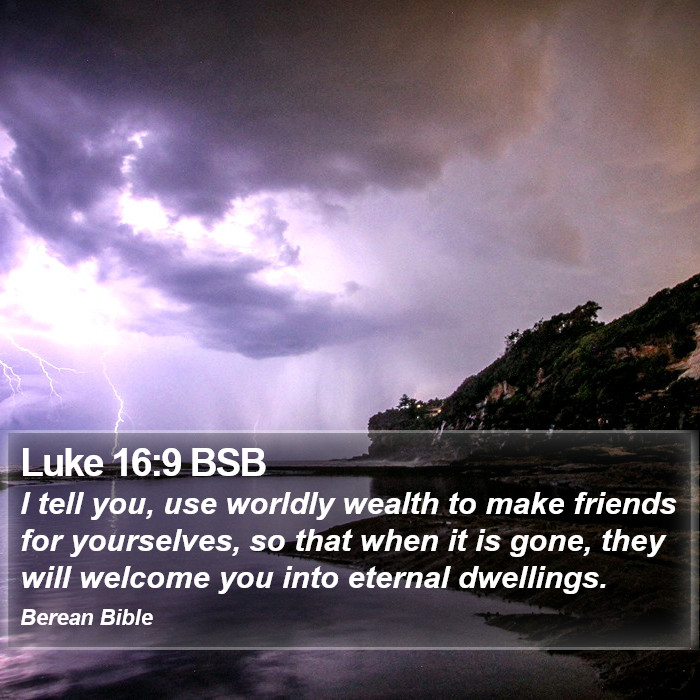 Luke 16:9 BSB Bible Study