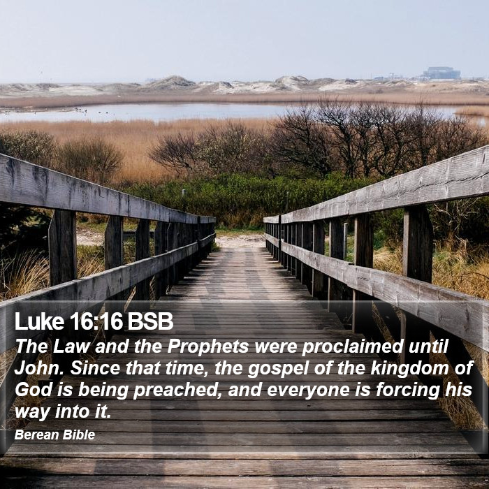 Luke 16:16 BSB Bible Study