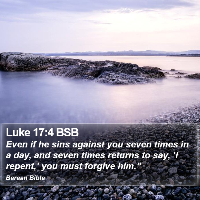 Luke 17:4 BSB Bible Study