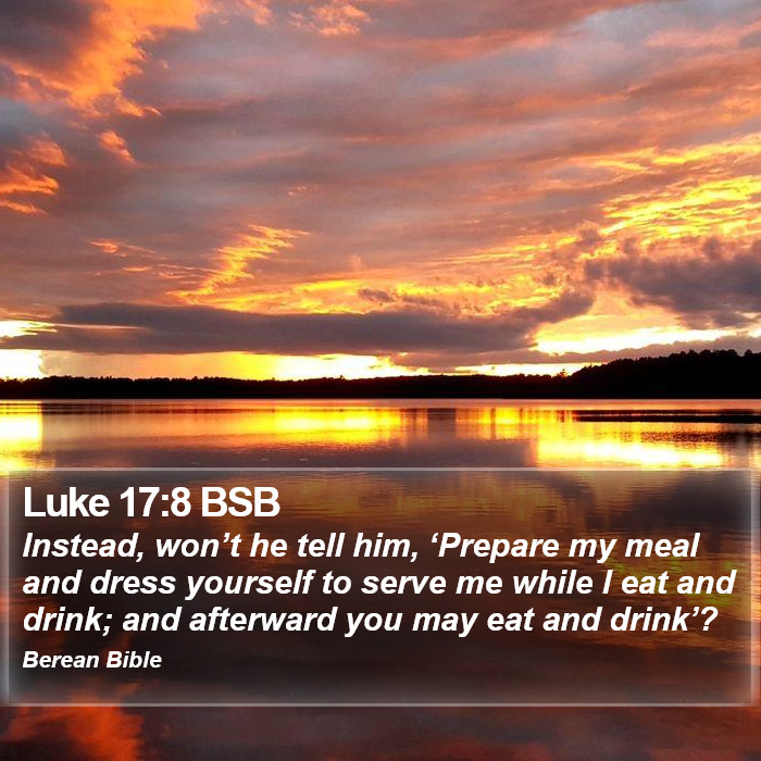 Luke 17:8 BSB Bible Study