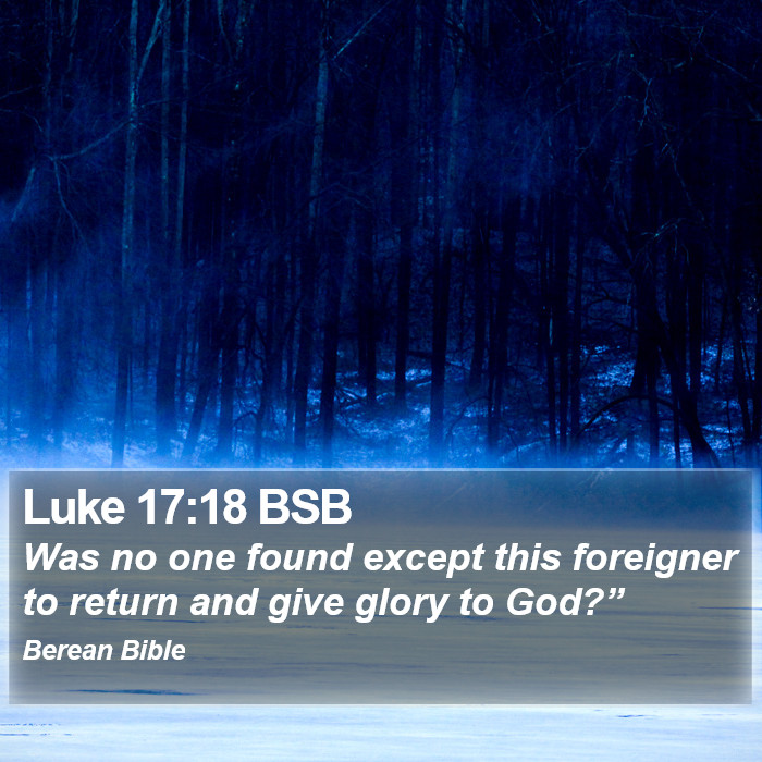 Luke 17:18 BSB Bible Study