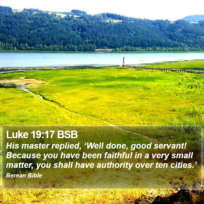 Luke 19:17 BSB Bible Study