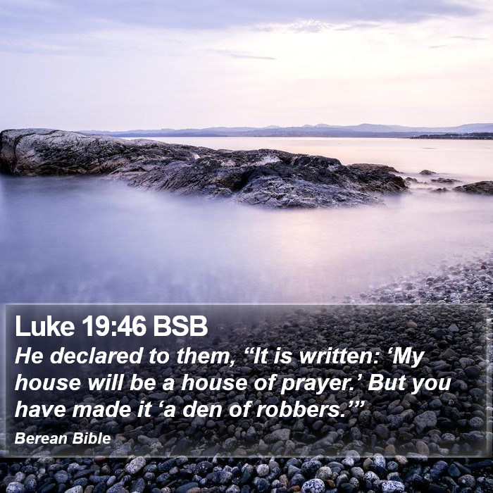 Luke 19:46 BSB Bible Study