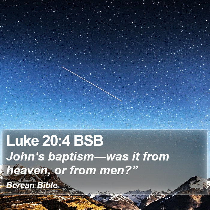 Luke 20:4 BSB Bible Study