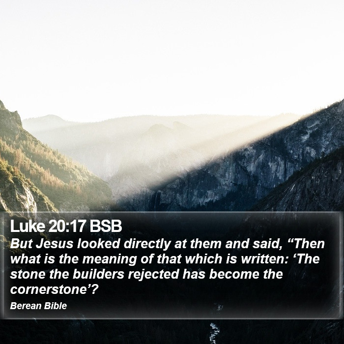 Luke 20:17 BSB Bible Study