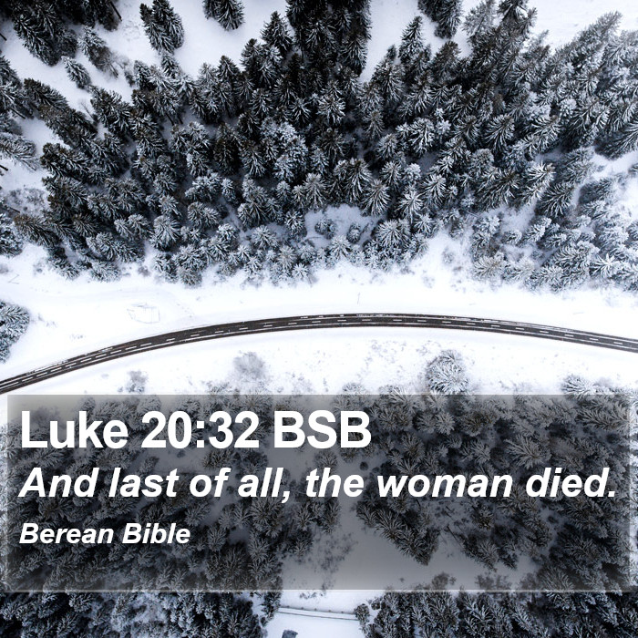 Luke 20:32 BSB Bible Study