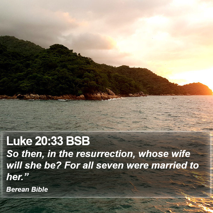 Luke 20:33 BSB Bible Study