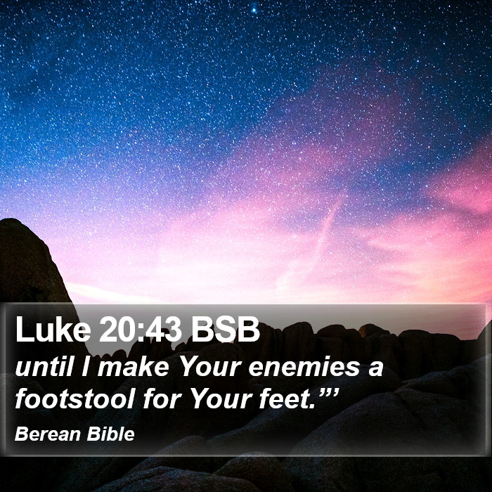 Luke 20:43 BSB Bible Study