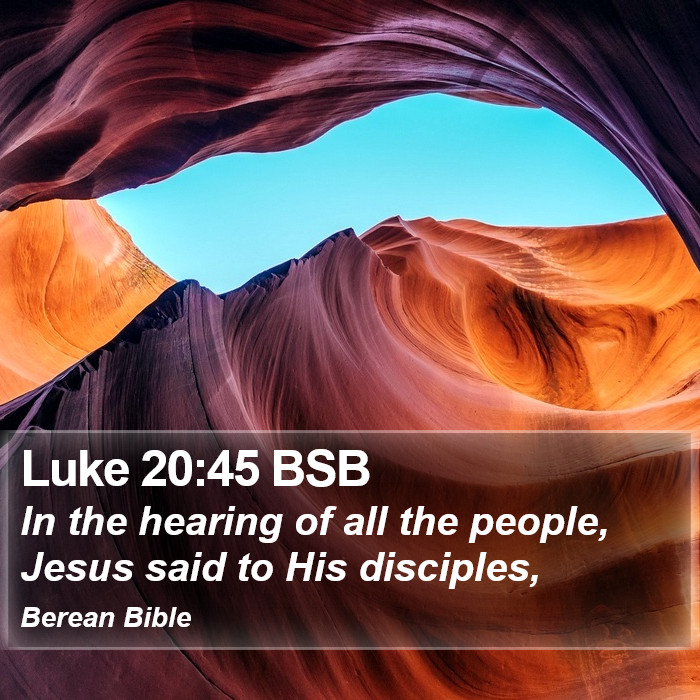 Luke 20:45 BSB Bible Study