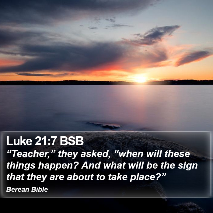 Luke 21:7 BSB Bible Study