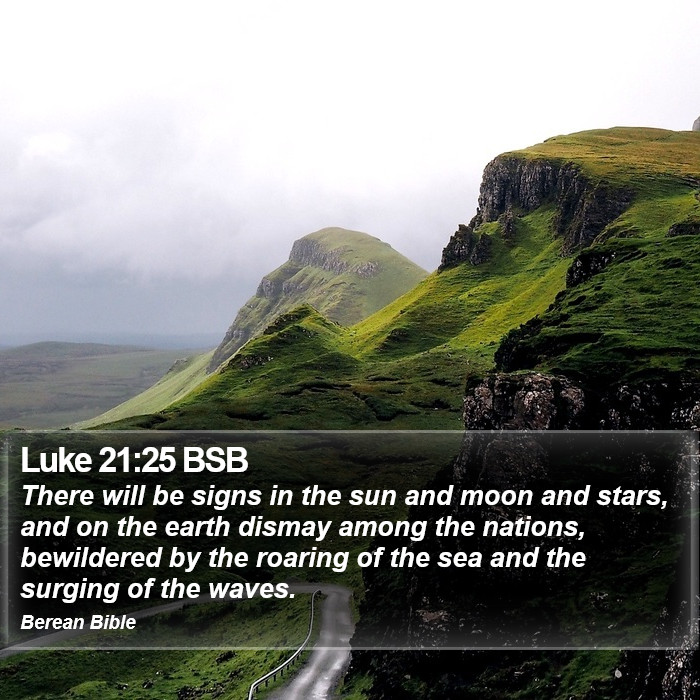 Luke 21:25 BSB Bible Study