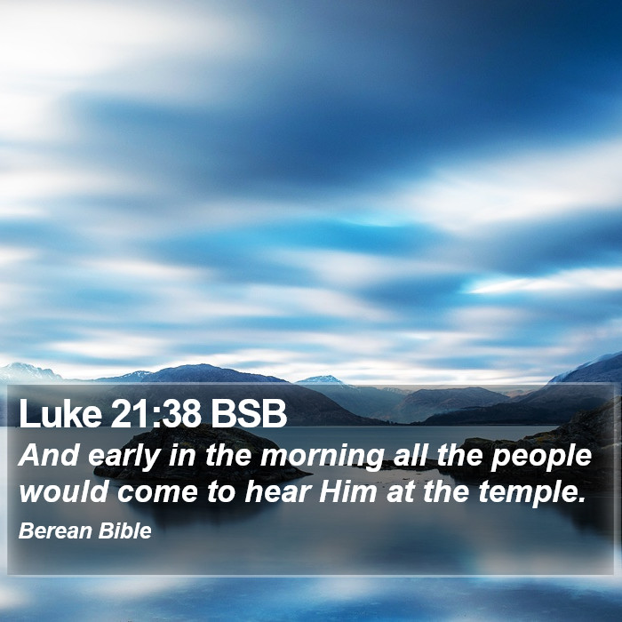 Luke 21:38 BSB Bible Study