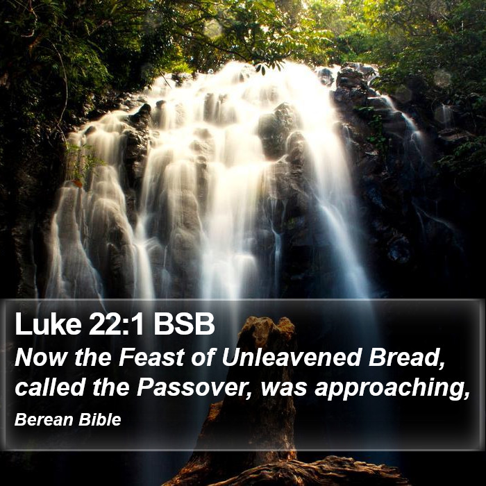 Luke 22:1 BSB Bible Study