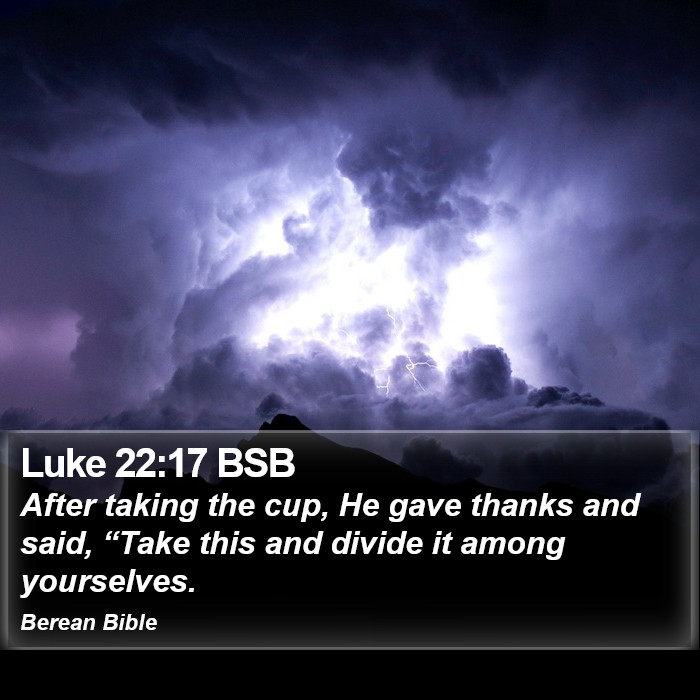 Luke 22:17 BSB Bible Study