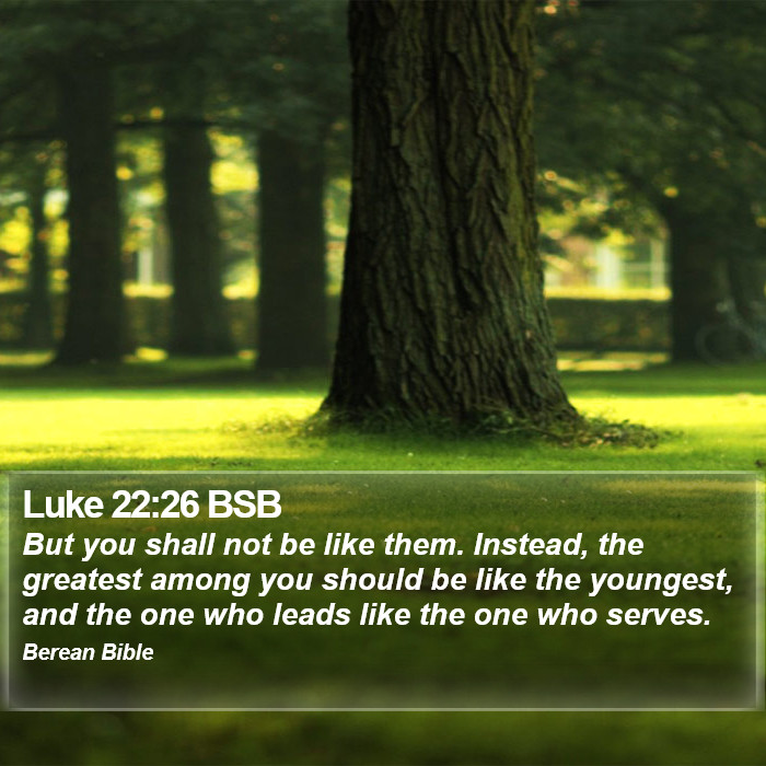 Luke 22:26 BSB Bible Study