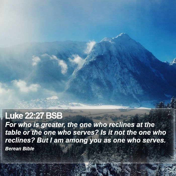 Luke 22:27 BSB Bible Study