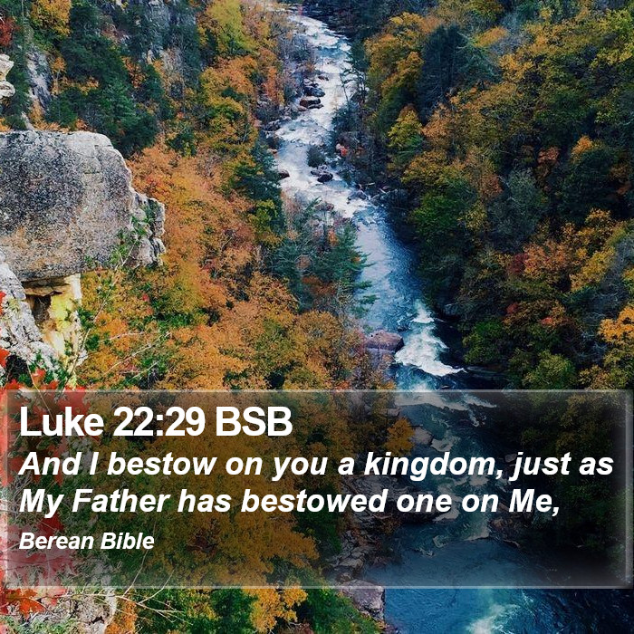 Luke 22:29 BSB Bible Study