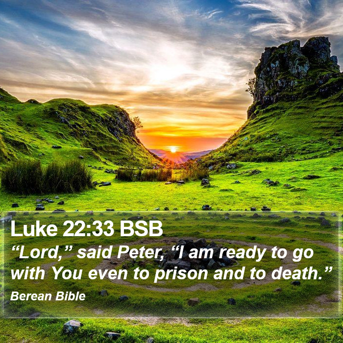 Luke 22:33 BSB Bible Study