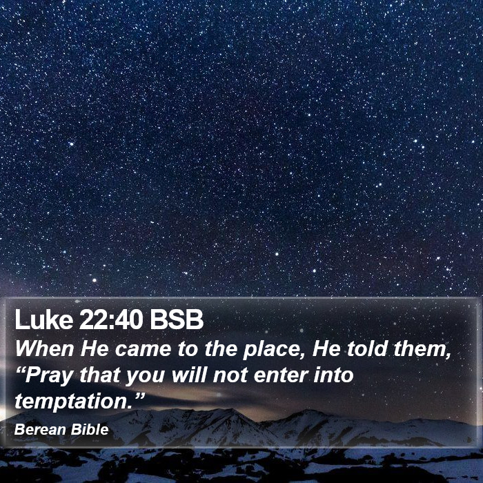 Luke 22:40 BSB Bible Study