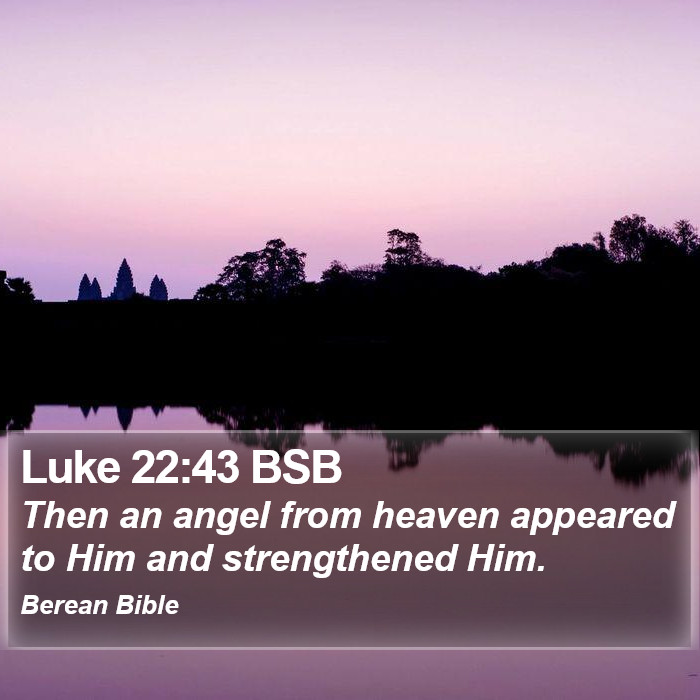 Luke 22:43 BSB Bible Study