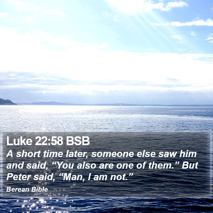 Luke 22:58 BSB Bible Study