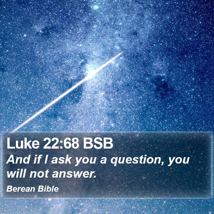 Luke 22:68 BSB Bible Study